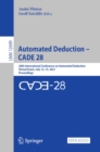 Image for Automated Deduction - CADE 28 Lecture Notes in Artificial Intelligence: 28th International Conference on Automated Deduction, Virtual Event, July 12-15, 2021, Proceedings