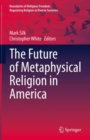 Image for The Future of Metaphysical Religion in America