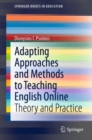 Image for Adapting Approaches and Methods to Teaching English Online : Theory and Practice