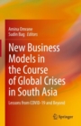 Image for New Business Models in the Course of Global Crises in South Asia: Lessons from COVID-19 and Beyond