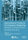 Image for International Trends in Participatory Budgeting : Between Trivial Pursuits and Best Practices