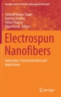 Image for Electrospun Nanofibers : Fabrication, Functionalisation and Applications
