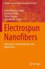 Image for Electrospun nanofibers  : fabrication, functionalisation and applications