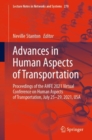 Image for Advances in Human Aspects of Transportation: Proceedings of the AHFE 2021 Virtual Conference on Human Aspects of Transportation, July 25-29, 2021, USA