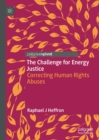 Image for The Challenge for Energy Justice: Correcting Human Rights Abuses