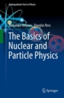 Image for Basics of Nuclear and Particle Physics