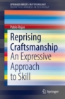 Image for Reprising Craftsmanship SpringerBriefs in Theoretical Advances in Psychology: An Expressive Approach to Skill