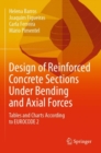 Image for Design of reinforced concrete sections under bending and axial forces  : tables and charts according to EUROCODE 2