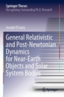 Image for General Relativistic and Post-Newtonian Dynamics for Near-Earth Objects and Solar System Bodies