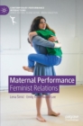 Image for Maternal performance  : feminist relations