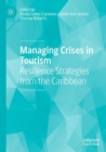 Image for Managing Crises in Tourism : Resilience Strategies from the Caribbean