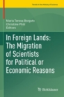 Image for In foreign lands  : the migration of scientists for political or economic reasons