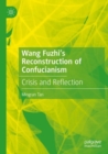 Image for Wang Fuzhi&#39;s reconstruction of Confucianism  : crisis and reflection