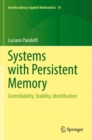 Image for Systems with Persistent Memory : Controllability, Stability, Identification