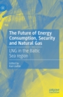 Image for The Future of Energy Consumption, Security and Natural Gas