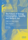 Image for The Future of Energy Consumption, Security and Natural Gas