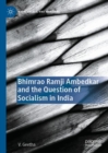 Image for Bhimrao Ramji Ambedkar and the Question of Socialism in India