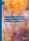 Image for Socialism, Markets, and the Critique of Money