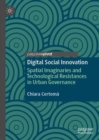 Image for Digital social innovation: spatial imaginaries and technological resistances in urban governance