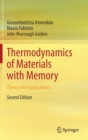 Image for Thermodynamics of Materials with Memory : Theory and Applications