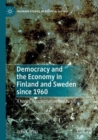Image for Democracy and the Economy in Finland and Sweden since 1960