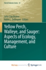 Image for Yellow Perch, Walleye, and Sauger : Aspects of Ecology, Management, and Culture