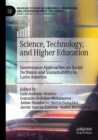 Image for Science, Technology, and Higher Education : Governance Approaches on Social Inclusion and Sustainability in Latin America