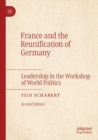 Image for France and the Reunification of Germany : Leadership in the Workshop of World Politics