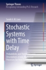 Image for Stochastic Systems With Time Delay: Probabilistic and Thermodynamic Descriptions of Non-Markovian Processes Far From Equilibrium