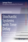 Image for Stochastic systems with time delay  : probabilistic and thermodynamic descriptions of non-markovian processes far from equilibrium