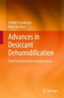 Image for Advances in Desiccant Dehumidification: From Fundamentals to Applications