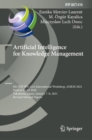 Image for Artificial Intelligence for Knowledge Management: 8th IFIP WG 12.6 International Workshop, AI4KM 2021, Held at IJCAI 2020, Yokohama, Japan, January 7-8, 2021, Revised Selected Papers