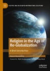 Image for Religion in the age of re-globalization  : a brief introduction
