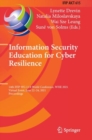 Image for Information security education for cyber resilience  : 14th IFIP WG 11.8 World Conference, WISE 2021, virtual event, June 22-24, 2021, proceedings