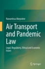 Image for Air Transport and Pandemic Law : Legal, Regulatory, Ethical and Economic Issues
