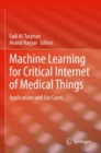 Image for Machine learning for critical internet of medical things  : applications and use cases