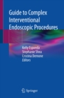 Image for Guide to Complex Interventional Endoscopic Procedures