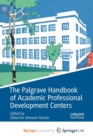 Image for The Palgrave Handbook of Academic Professional Development Centers