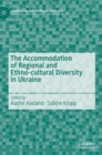Image for The Accommodation of Regional and Ethno-cultural Diversity in Ukraine