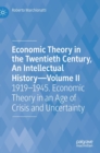 Image for Economic theory in the twentieth century, an intellectual historyVolume II,: 1919-1945