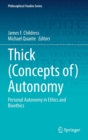 Image for Thick (Concepts of) Autonomy : Personal Autonomy in Ethics and Bioethics