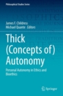 Image for Thick (Concepts of) Autonomy : Personal Autonomy in Ethics and Bioethics