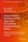 Image for Advanced Robust Nonlinear Control Approaches for Quadrotor Unmanned Aerial Vehicle: Roadmap to Improve Tracking-Trajectory Performance in the Presence of External Disturbances