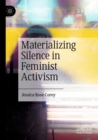 Image for Materializing Silence in Feminist Activism