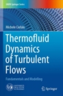 Image for Thermofluid dynamics of turbulent flows  : fundamentals and modelling