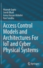 Image for Access Control Models and Architectures For IoT and Cyber Physical Systems
