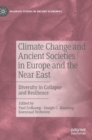 Image for Climate change and ancient societies in Europe and the Near East  : diversity in collapse and resilience