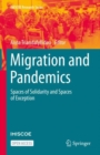 Image for Migration and Pandemics : Spaces of Solidarity and Spaces of Exception