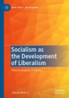 Image for Socialism as the Development of Liberalism: Marxist Analysis of Values