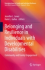 Image for Belonging and Resilience in Individuals With Developmental Disabilities: Community and Family Engagement
